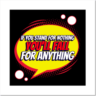 If You Stand For Nothing, You'll Fall For Anything, Anti Woke, Anti-PC, political correctness, counter culture gift Posters and Art